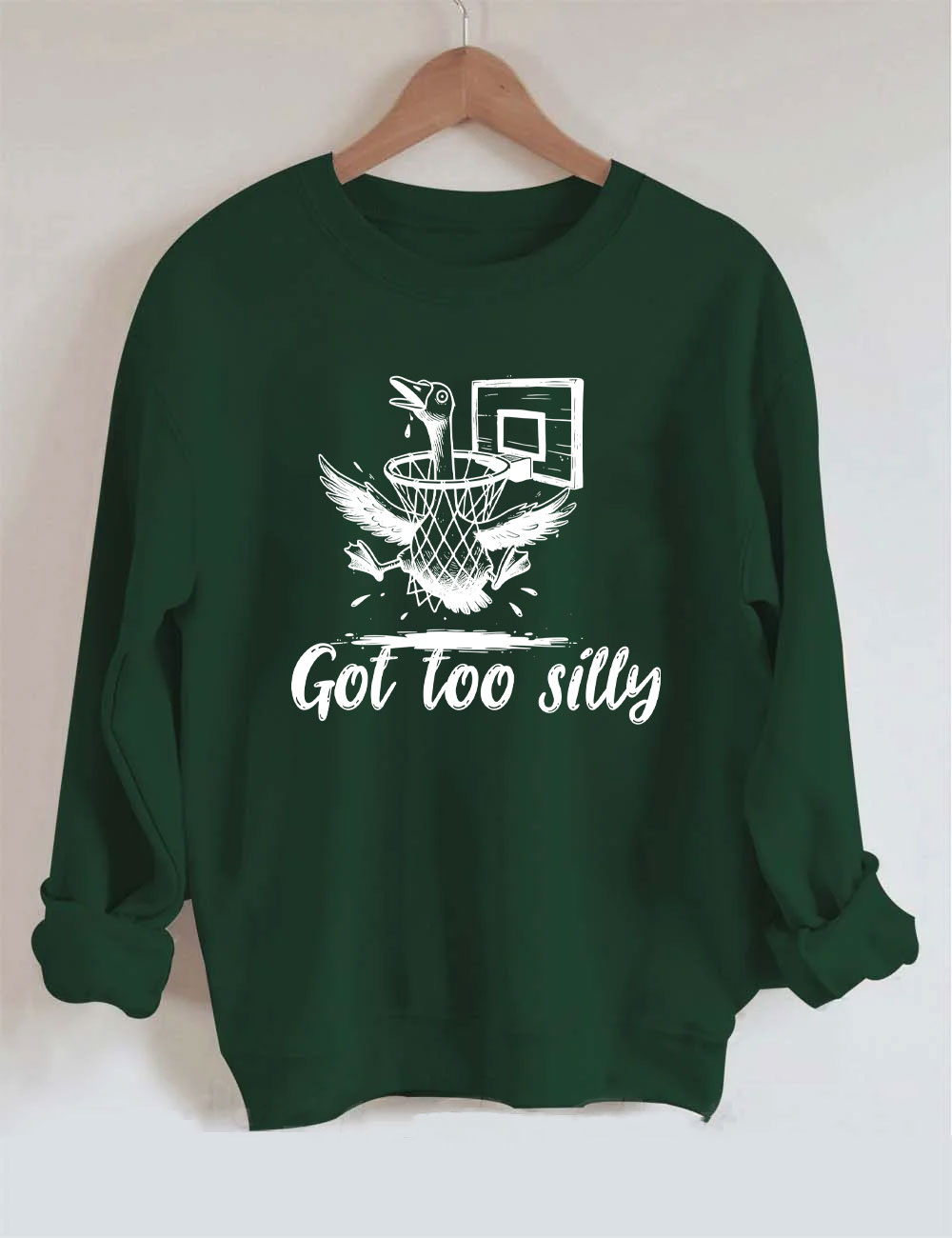 Got Too Silly Goose Funny Basketball Sweatshirt