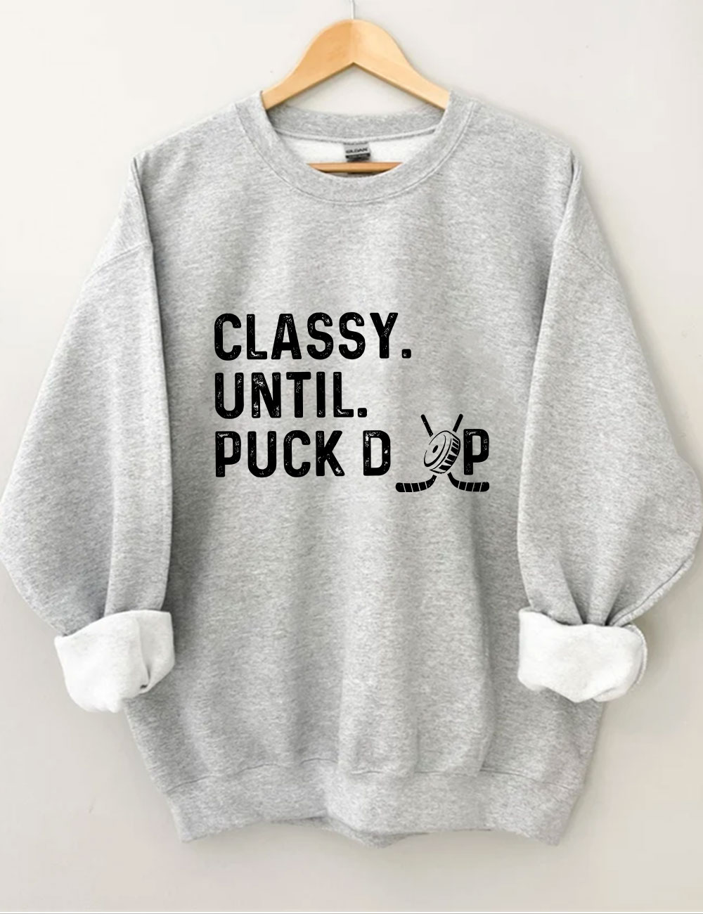 Classy Until Puck Drop Hockey Sweatshirt
