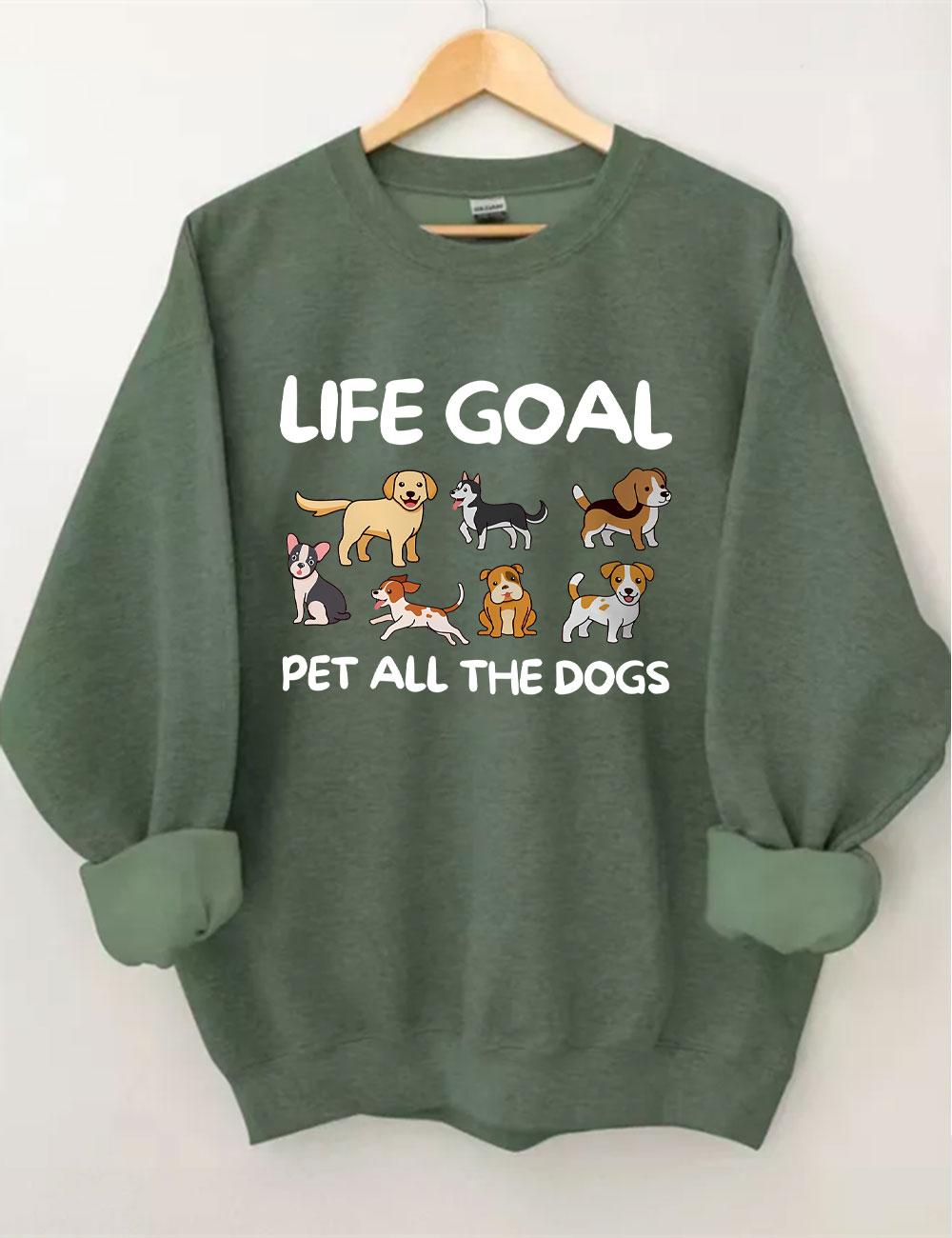 Life Goal Pet All The Dogs Funny Sweatshirt