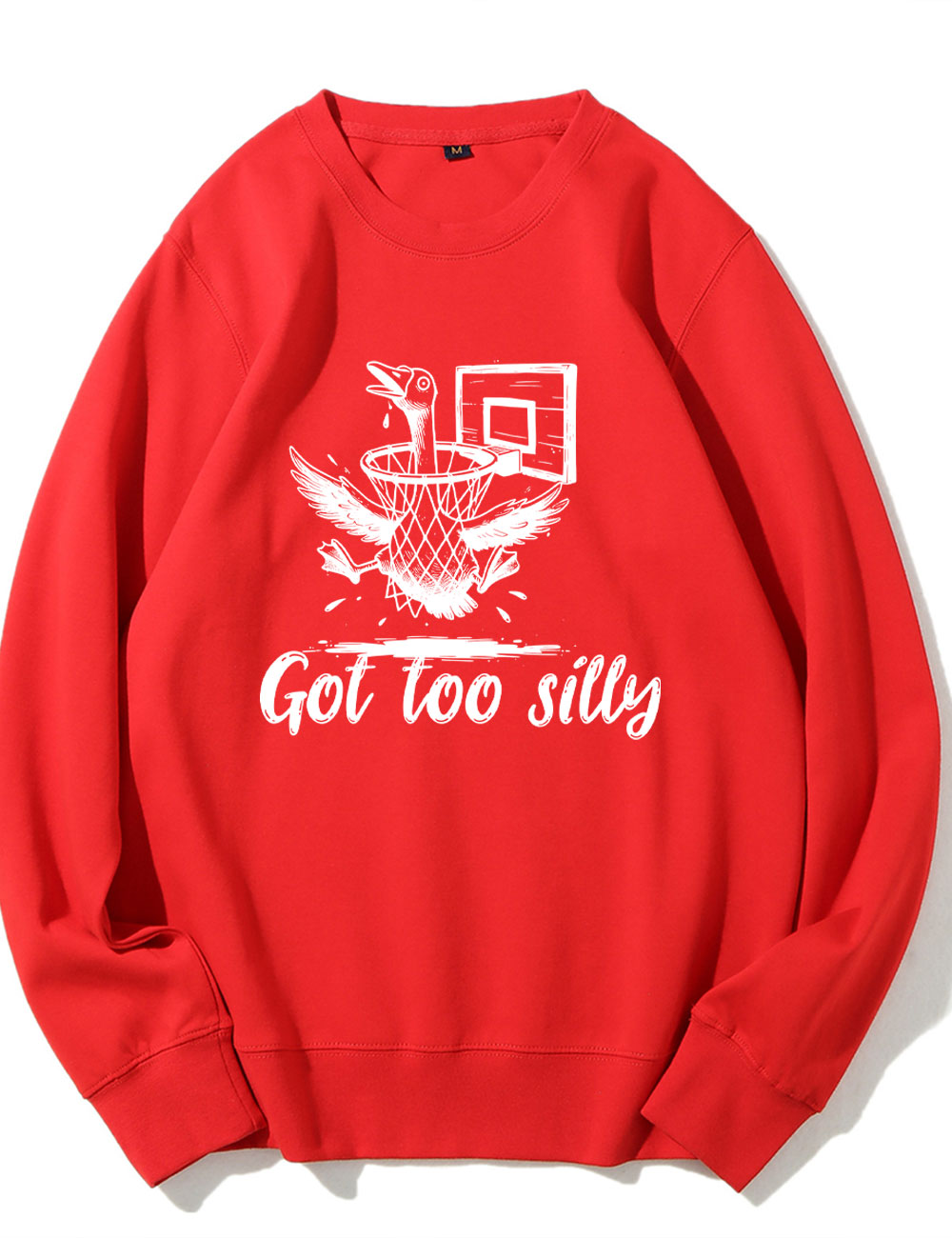 Got Too Silly Goose Funny Basketball Sweatshirt