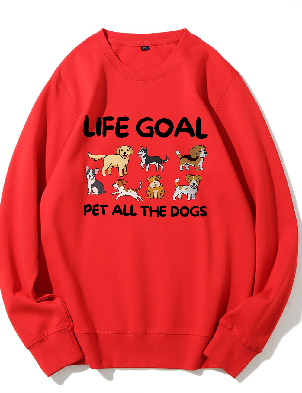Life Goal Pet All The Dogs Funny Sweatshirt