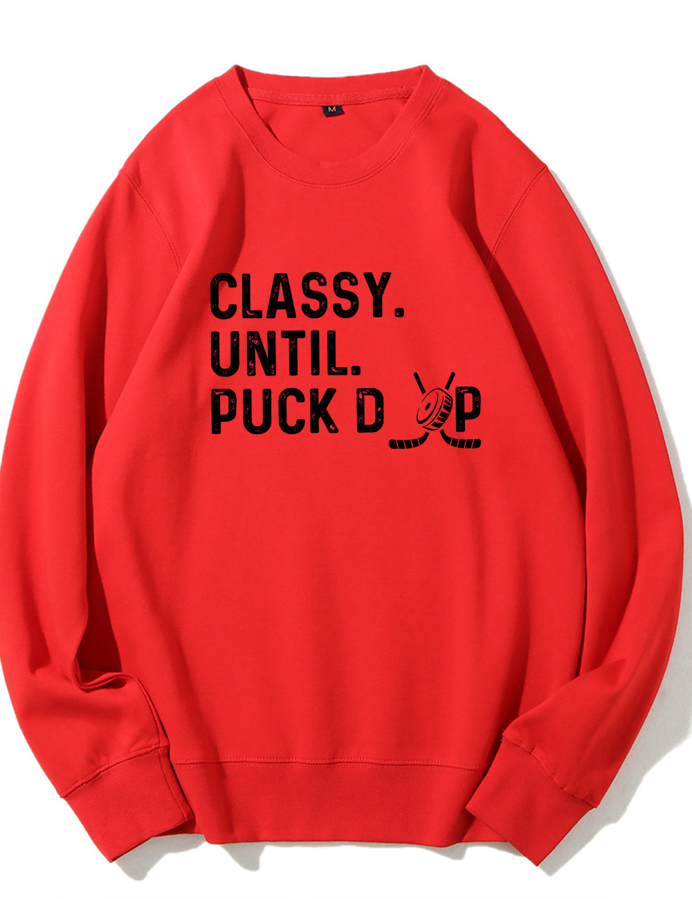 Classy Until Puck Drop Hockey Sweatshirt