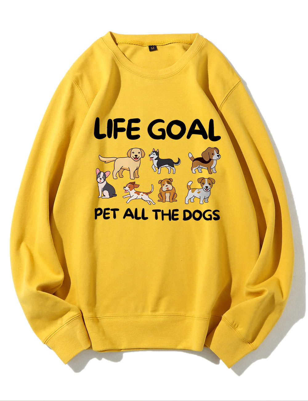 Life Goal Pet All The Dogs Funny Sweatshirt