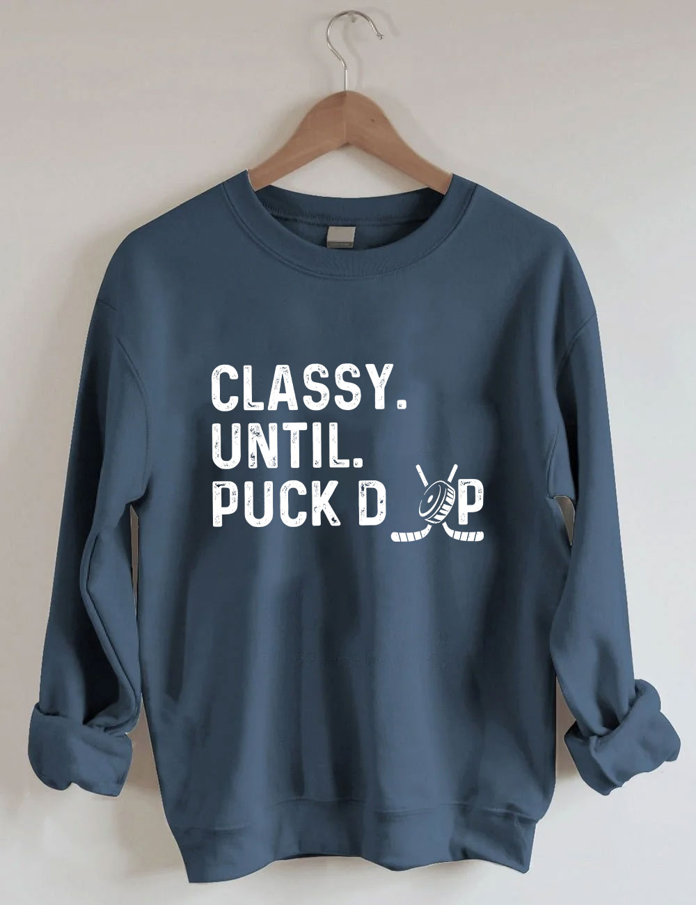 Classy Until Puck Drop Hockey Sweatshirt