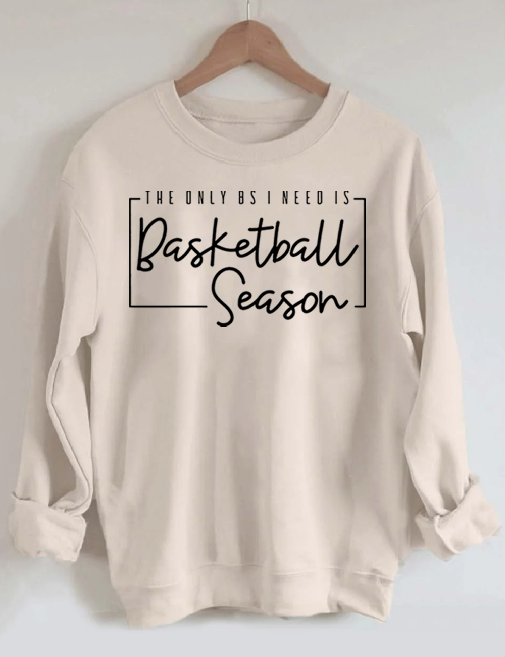 The Only BS I Need is Basketball Season  Sweatshirt