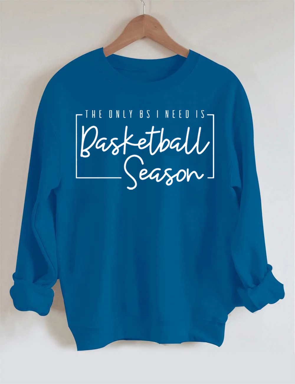 The Only BS I Need is Basketball Season  Sweatshirt