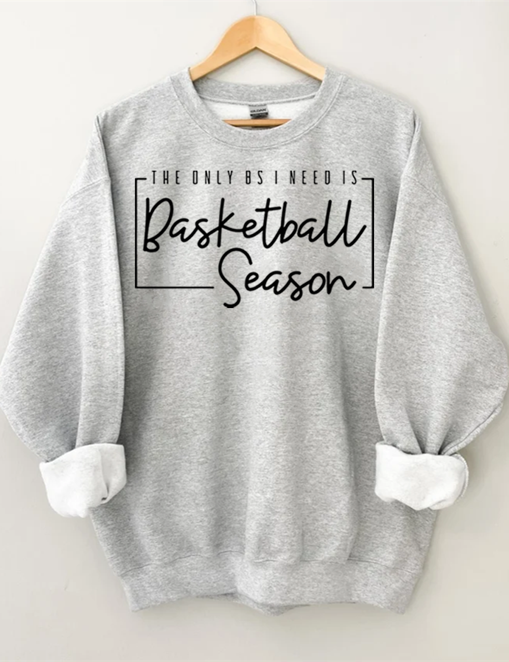 The Only BS I Need is Basketball Season  Sweatshirt