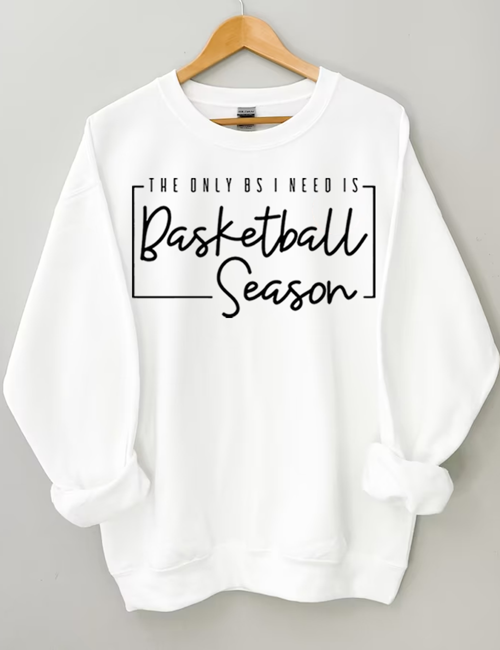The Only BS I Need is Basketball Season  Sweatshirt