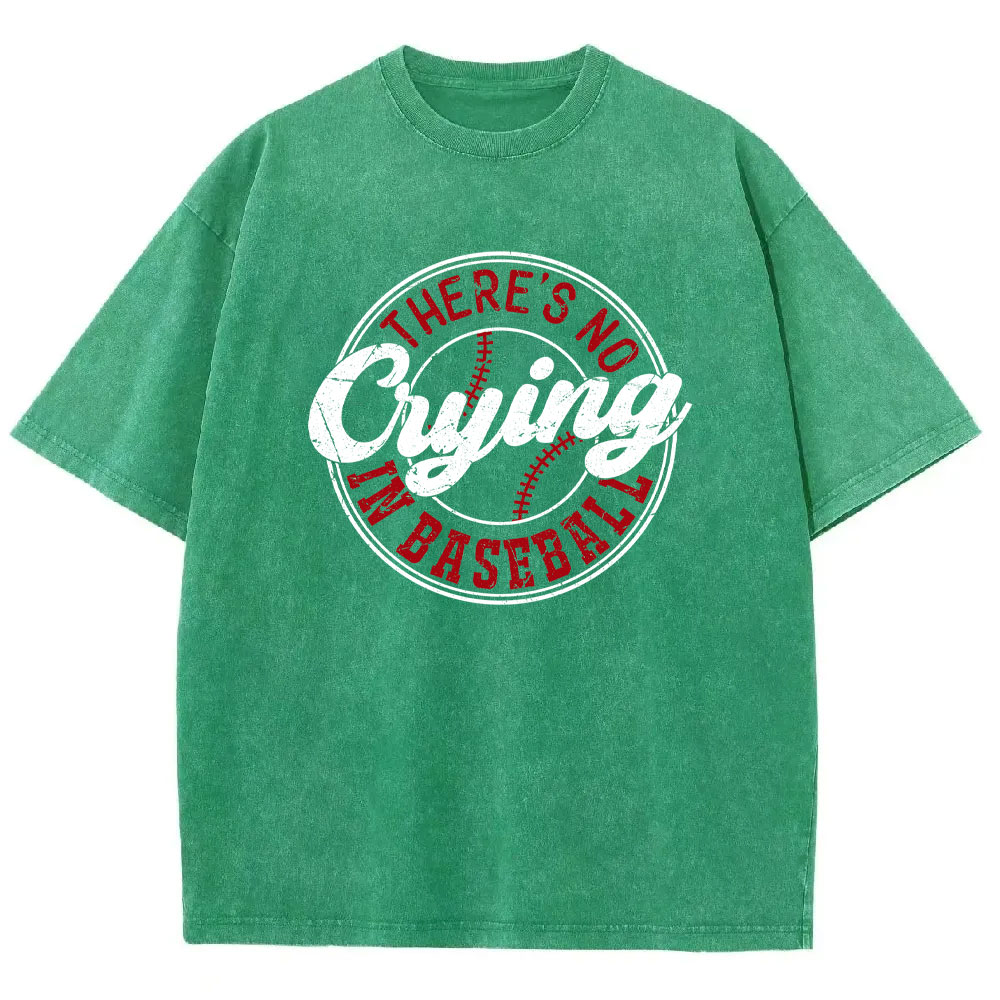 There's No Crying In Baseball Washed T-shirt