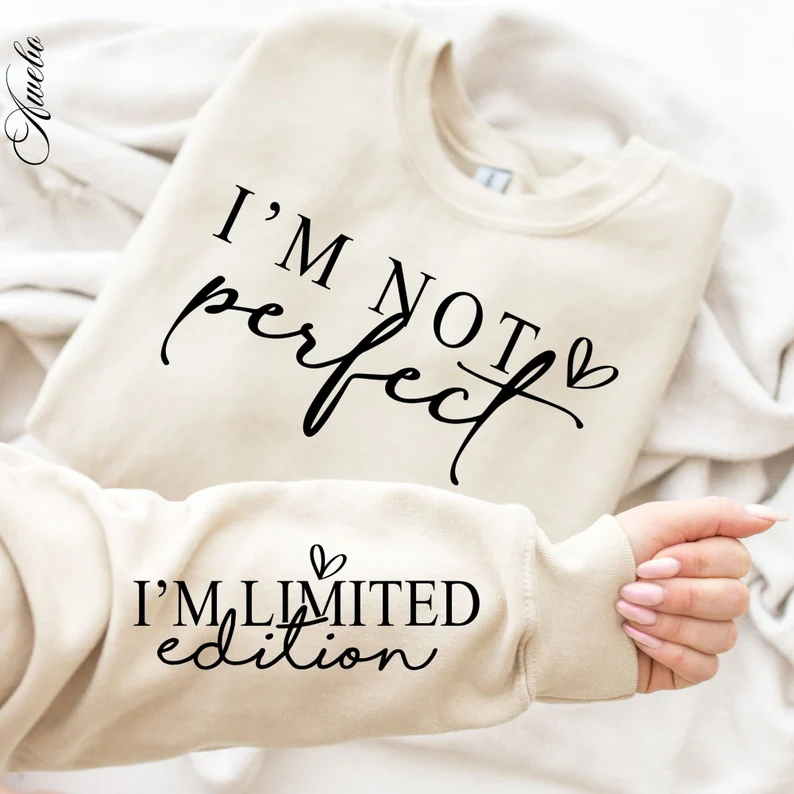 I'm Not Perfect I'm Limited Edition DTF Heat Transfer