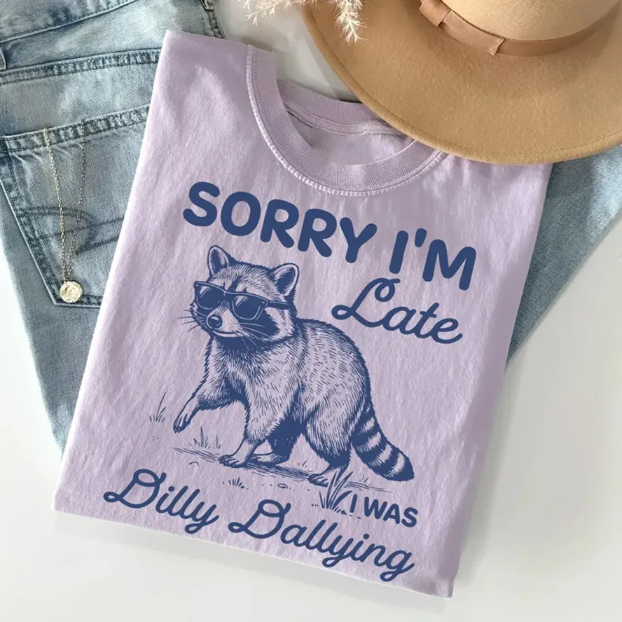 Funny Sorry I'm Late Dilly Dallying Feral Raccoon T-shirt