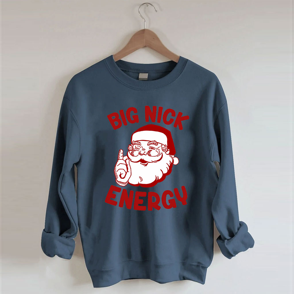 Big Nick Energy Funny Christmas Sweatshirt