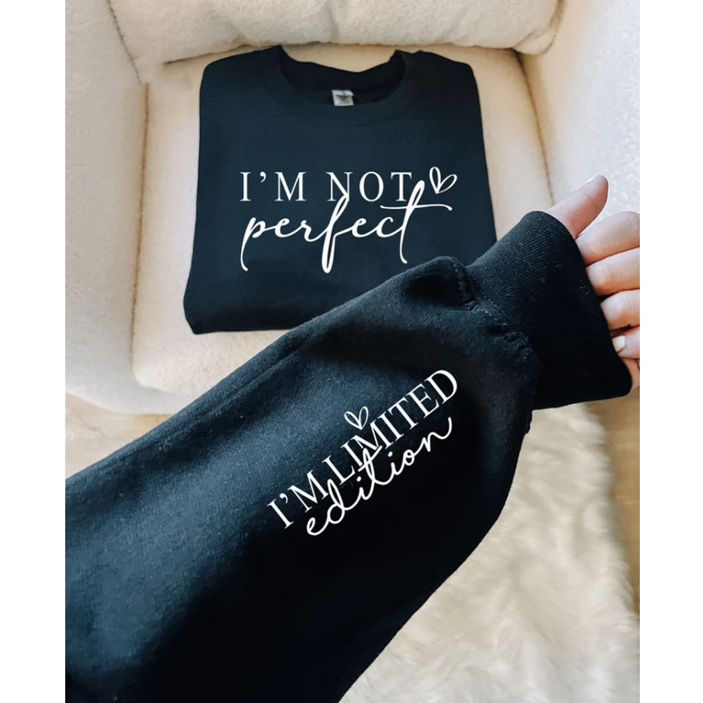 I'm Not Perfect I'm Limited Edition DTF Heat Transfer