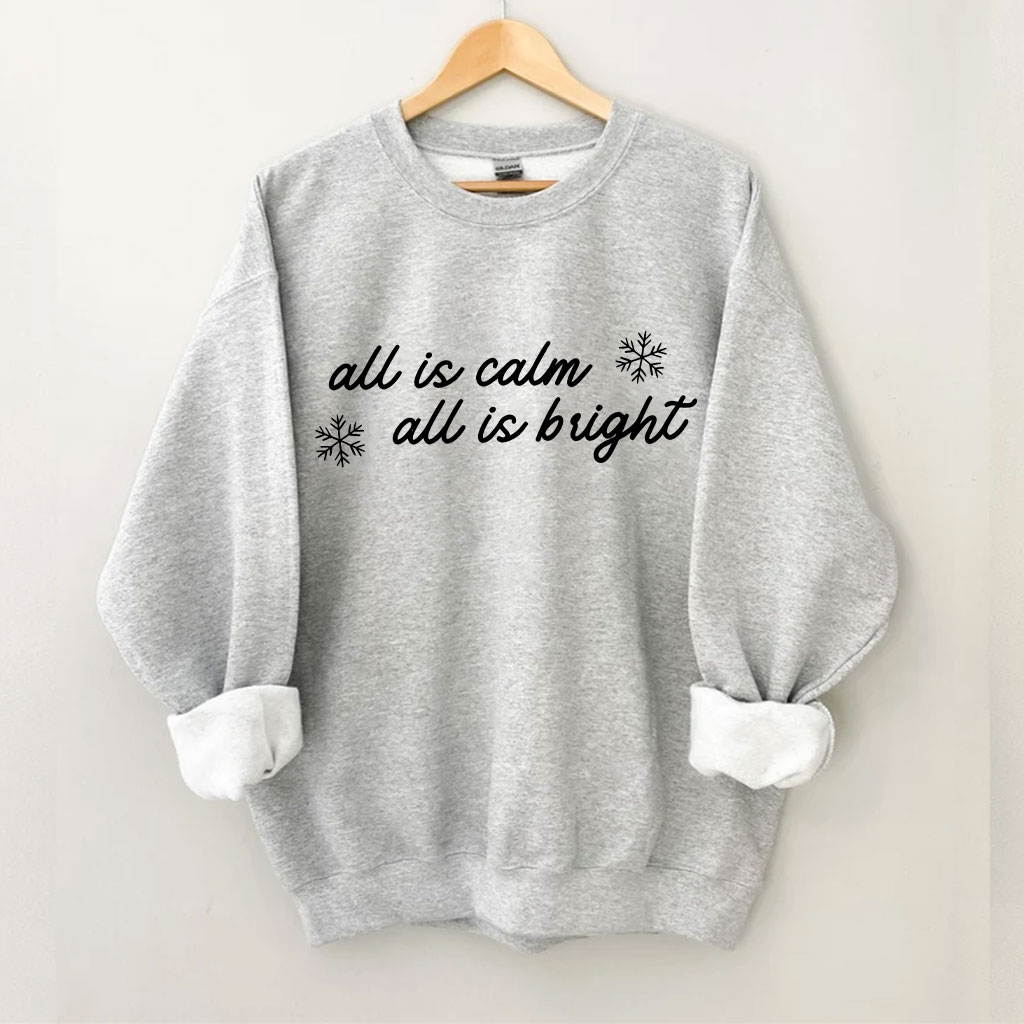 All is Calm All is Bright Christmas Funny Sweatshirt