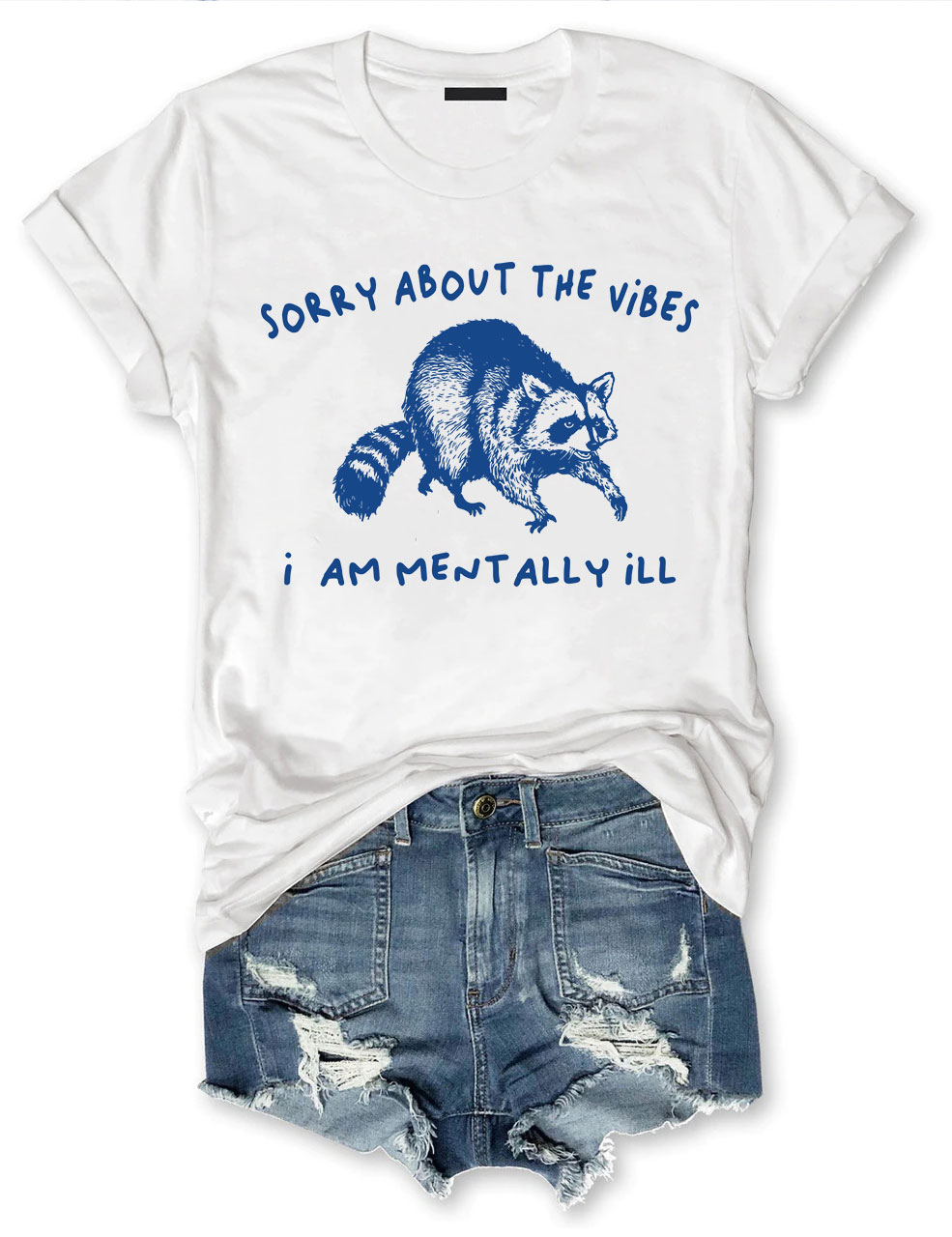 Sorry About The Vibes I Am Mentally Ill T-shirt