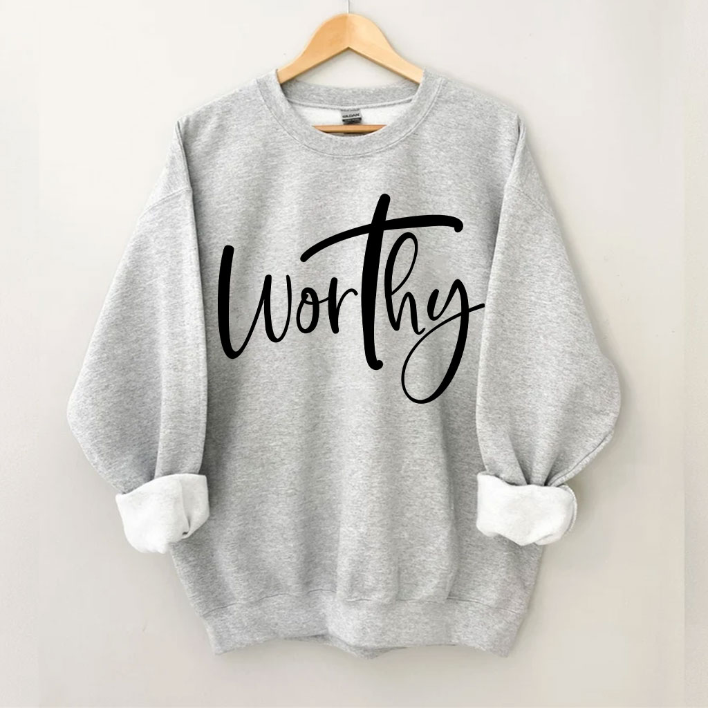 Worthy Sweatshirt