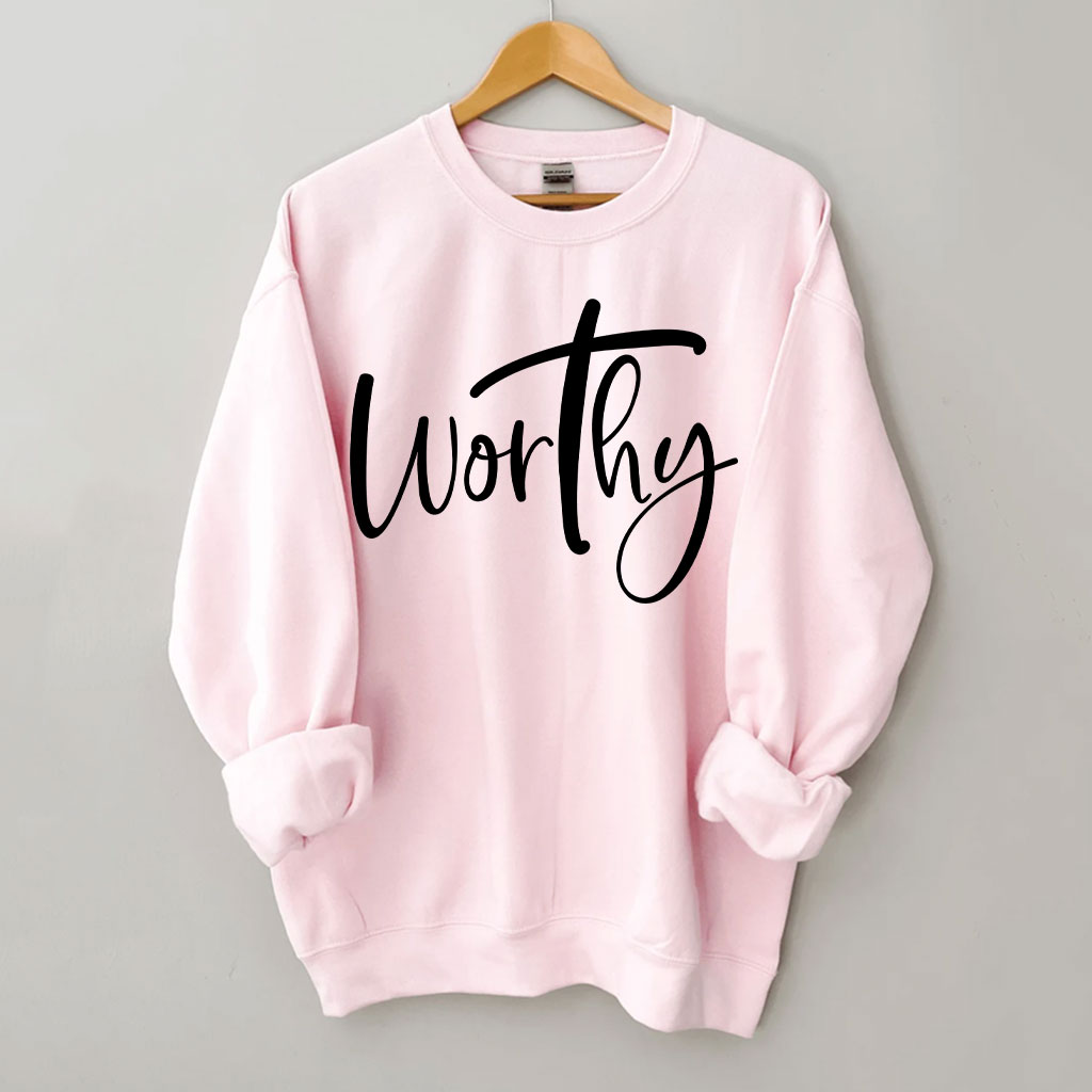 Worthy Sweatshirt