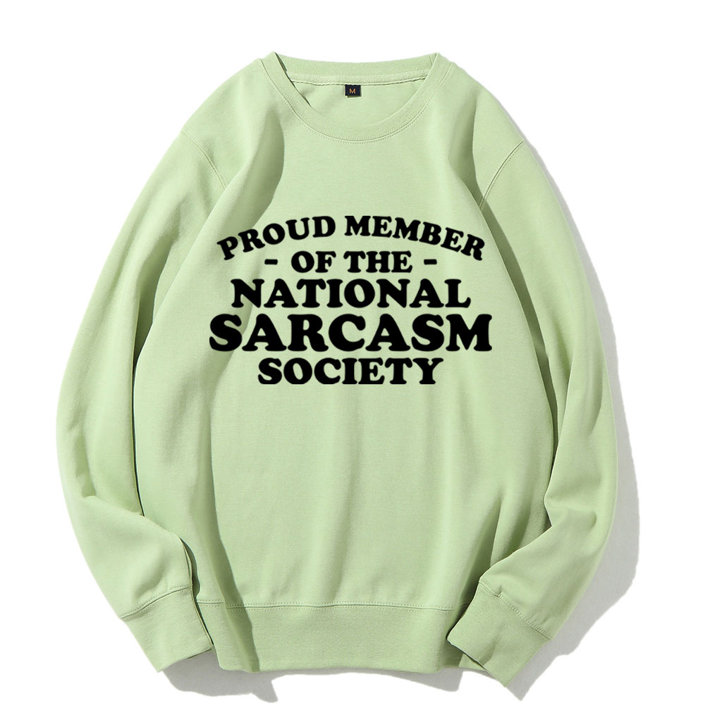 Proud Member of National Sarcasm Society Funny Sweatshirt