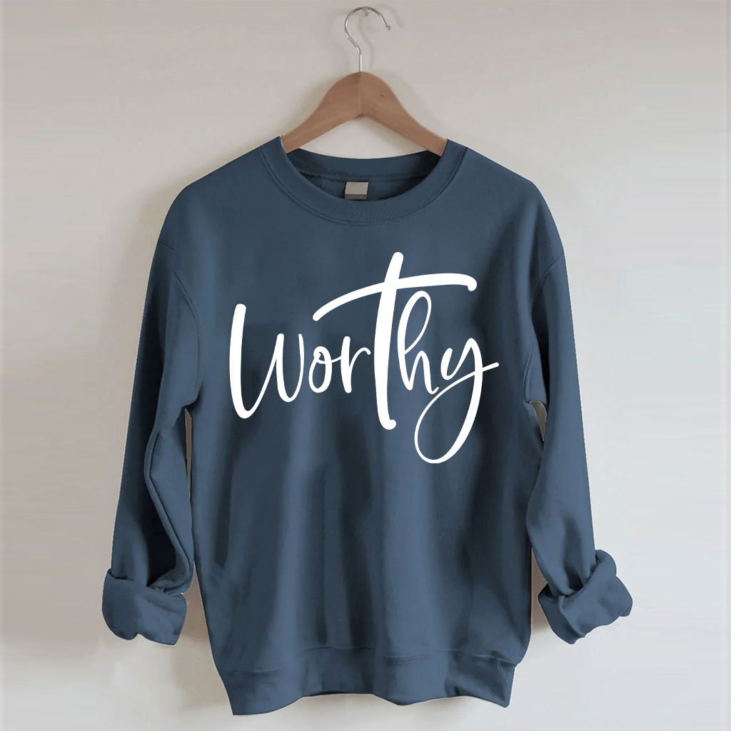 Worthy Sweatshirt