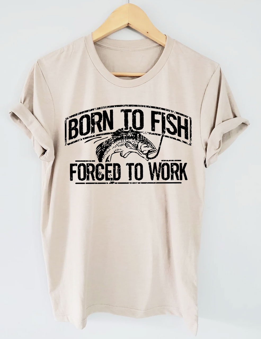 Born To Fish Forced To Work T-shirt