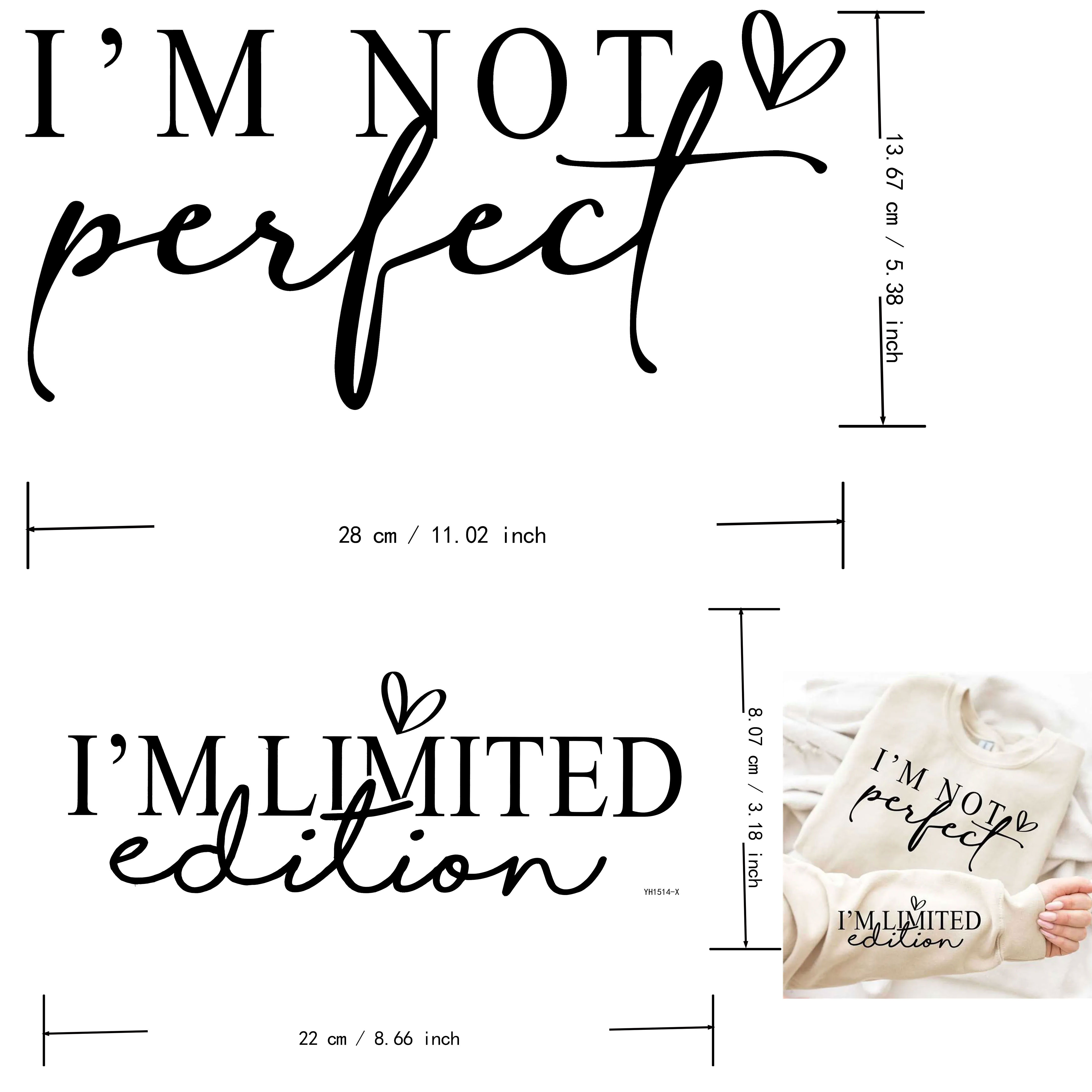 I'm Not Perfect I'm Limited Edition DTF Heat Transfer