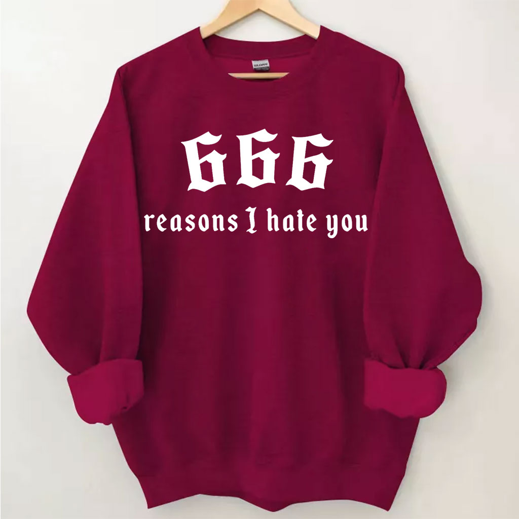 666 Reasons I Hate You Sweatshirt