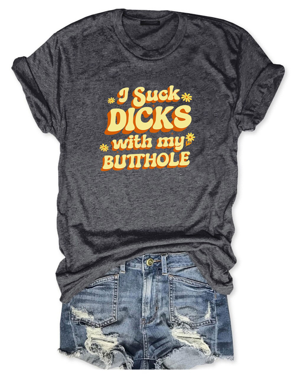 Raunchy I Suck D*cks Funny T-Shirt