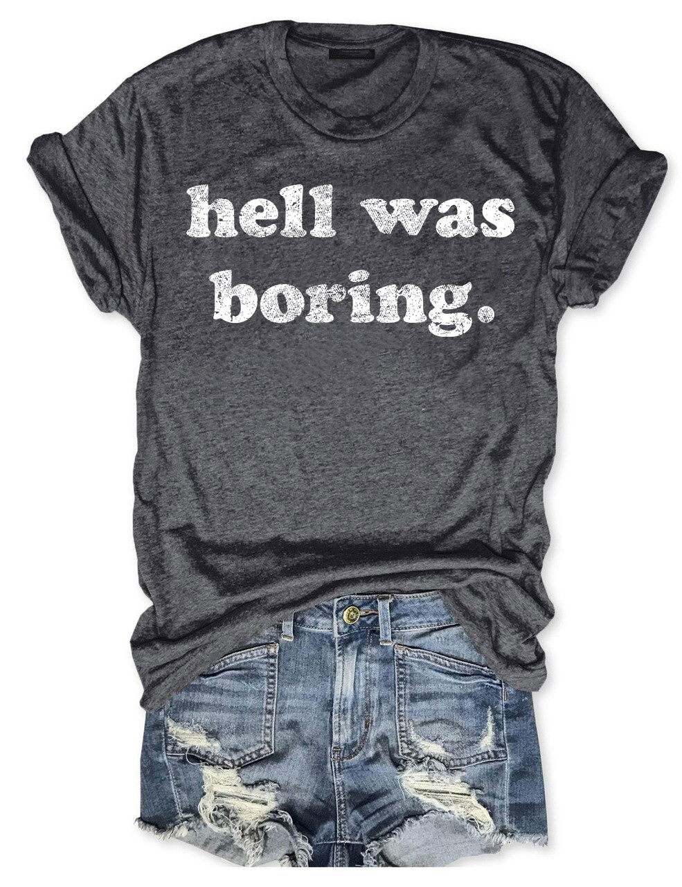 Hell Was Boring T-shirt