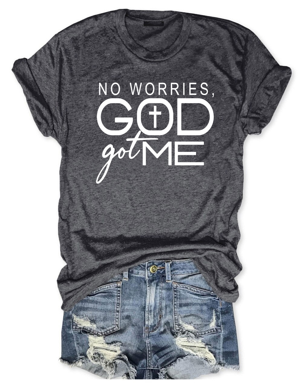 No Worries God Got Me T-shirt