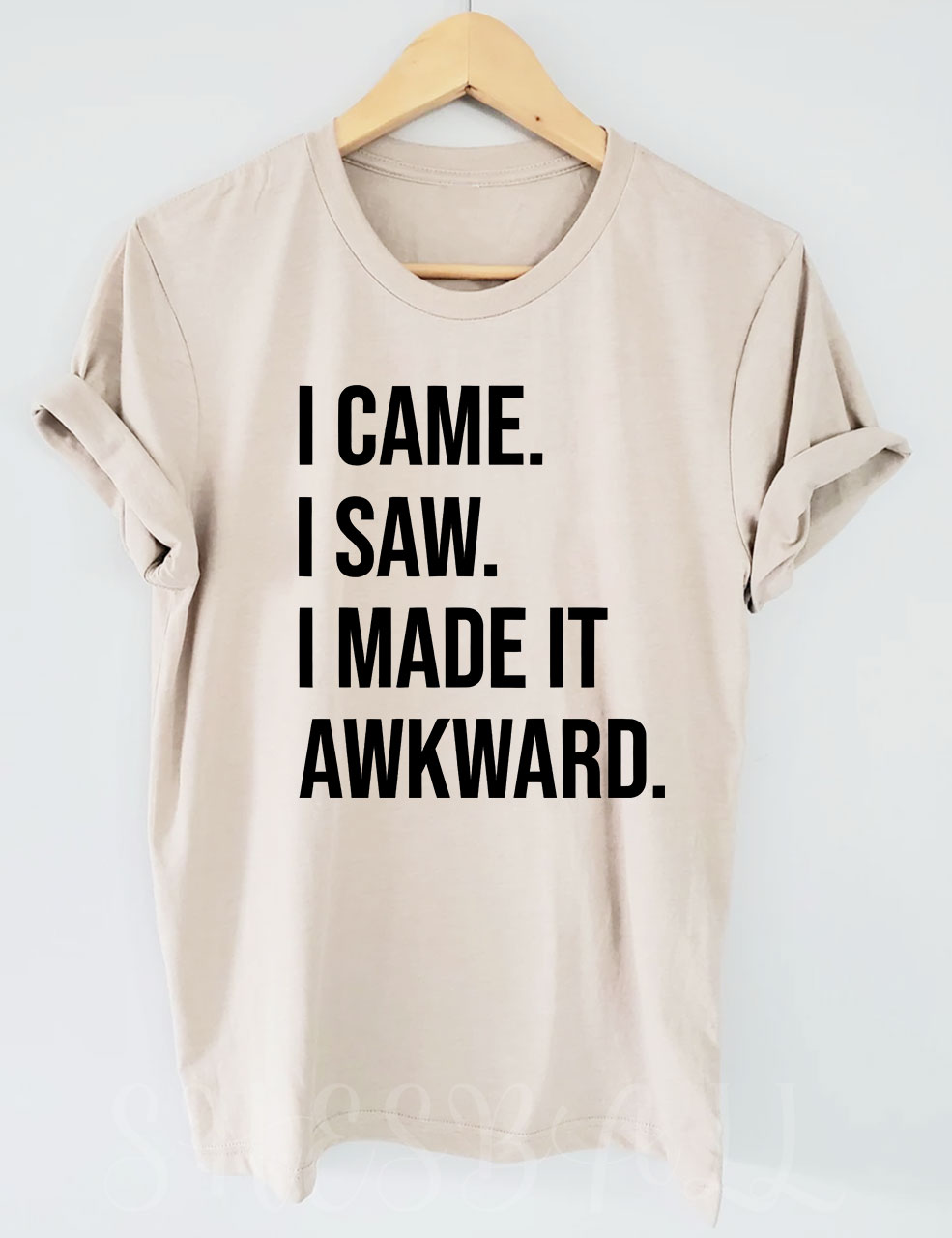 I Came I Saw I Made it Awkward T-shirt