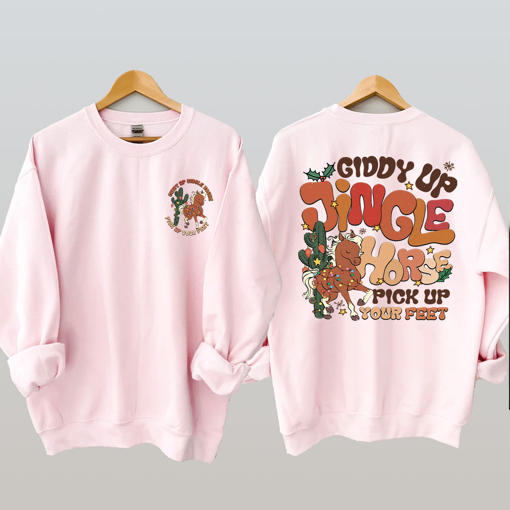 Giddy up Jingle Horse Pick Up Your Feet Christmas Sweatshirt