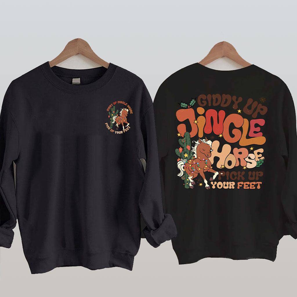 Giddy up Jingle Horse Pick Up Your Feet Christmas Sweatshirt