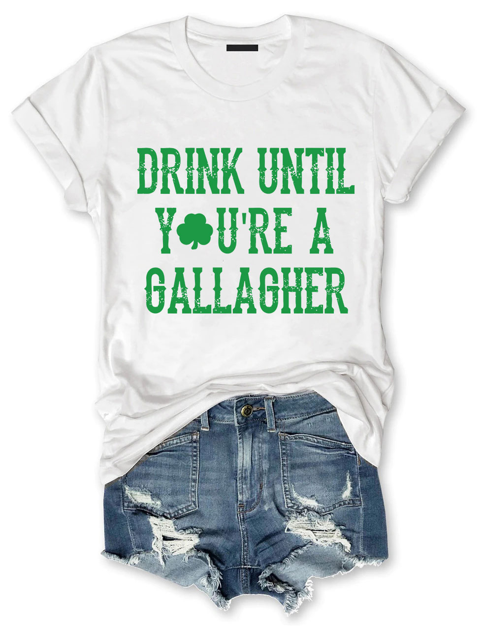 St Patricks Day Drink Until You're A Gallagher T-shirt