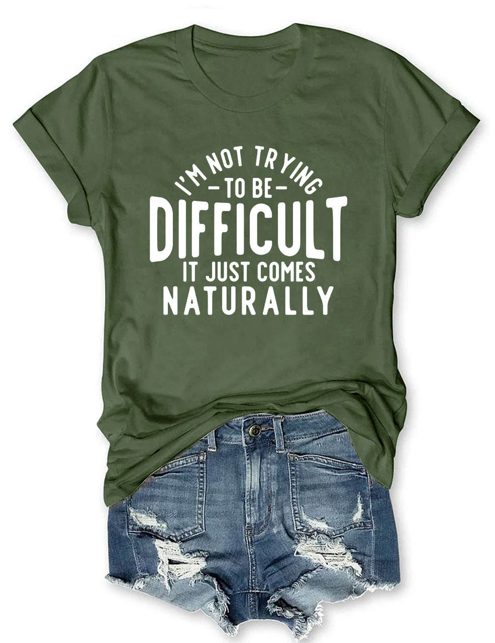 I'm Not Trying To Be Difficult Funny T-shirt