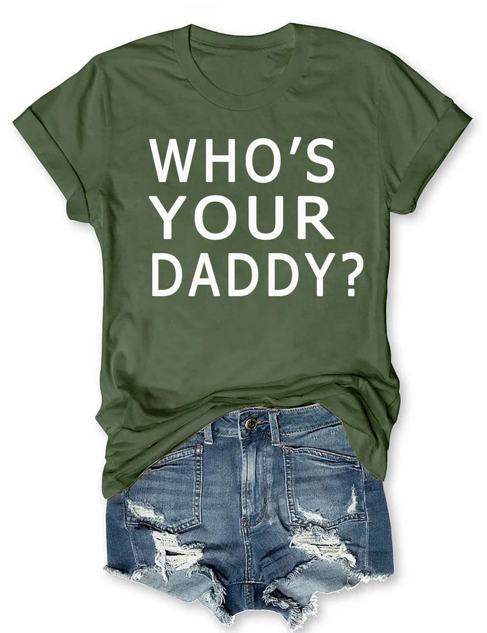Who's Your Daddy T-shirt