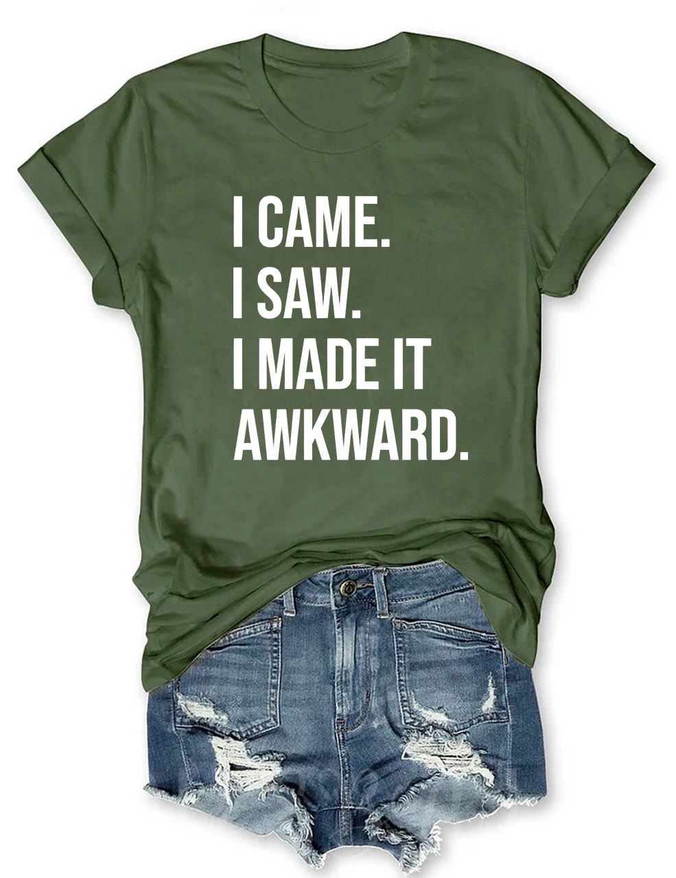 I Came I Saw I Made it Awkward T-shirt