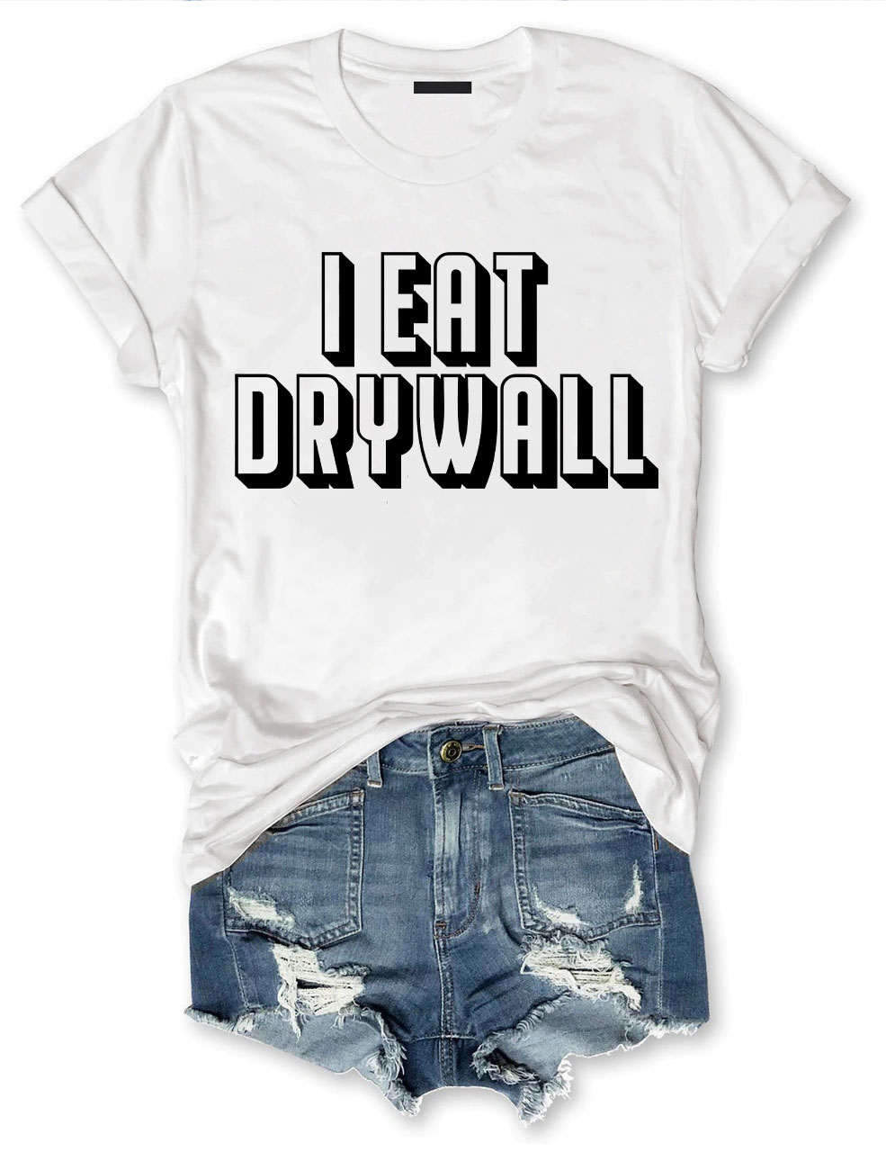 I Eat Drywall T-shirt