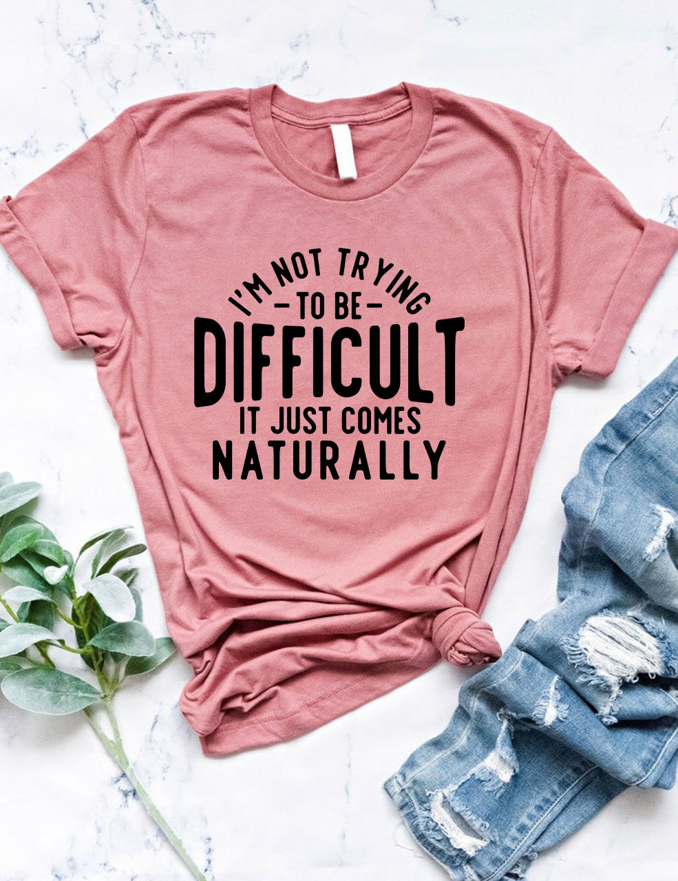 I'm Not Trying To Be Difficult Funny T-shirt