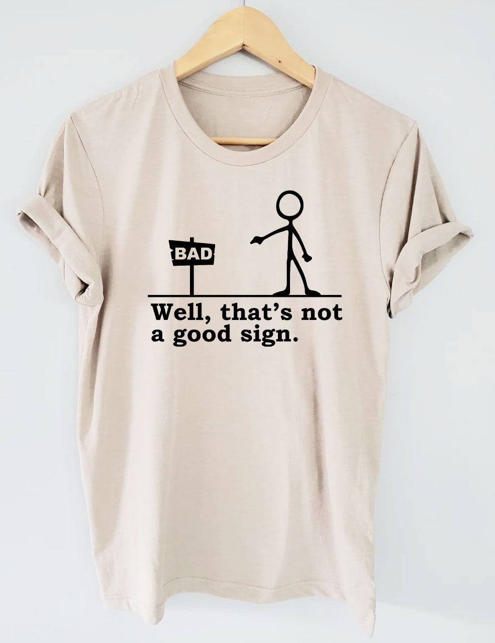 Well That's not a Good Sign Funny T-Shirt