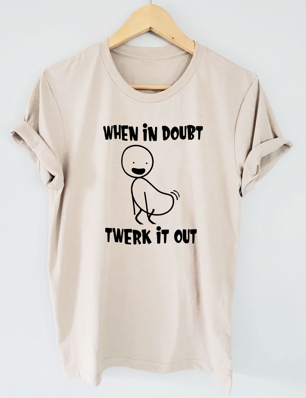 When in Doubt Twerk It Out Funny T-Shirt