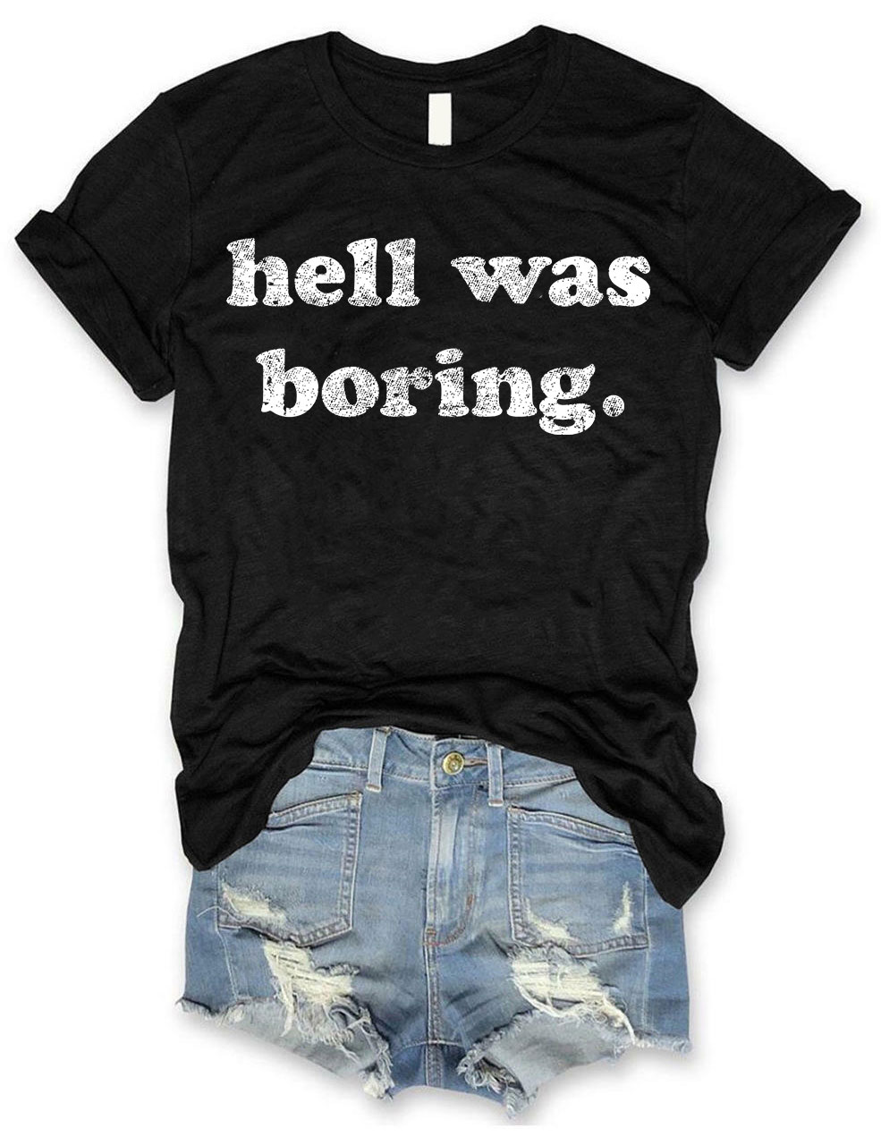 Hell Was Boring T-shirt