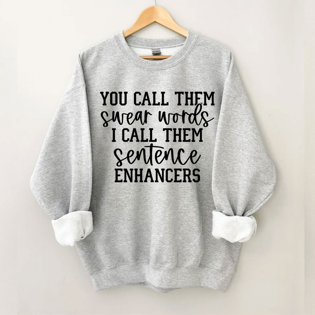 You Call Them Swear Words Funny Sweatshirt