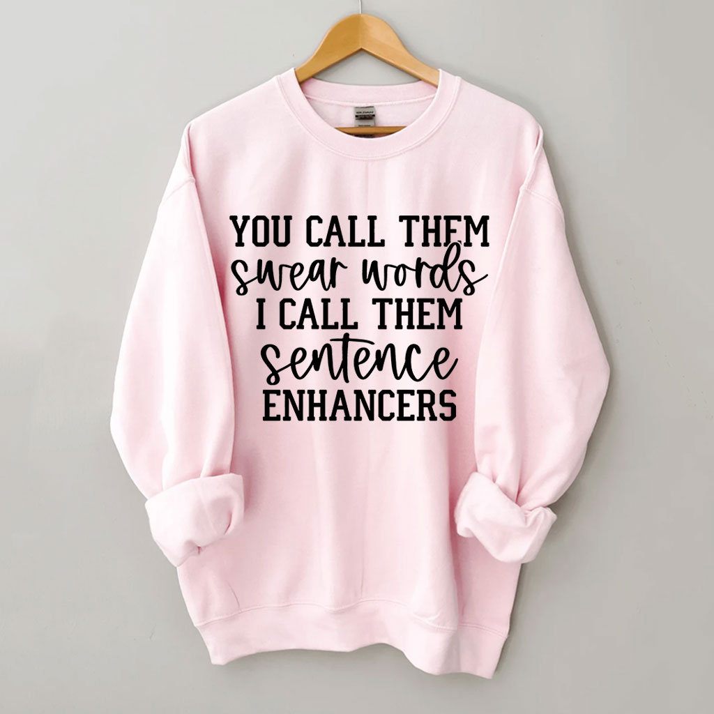 You Call Them Swear Words Funny Sweatshirt
