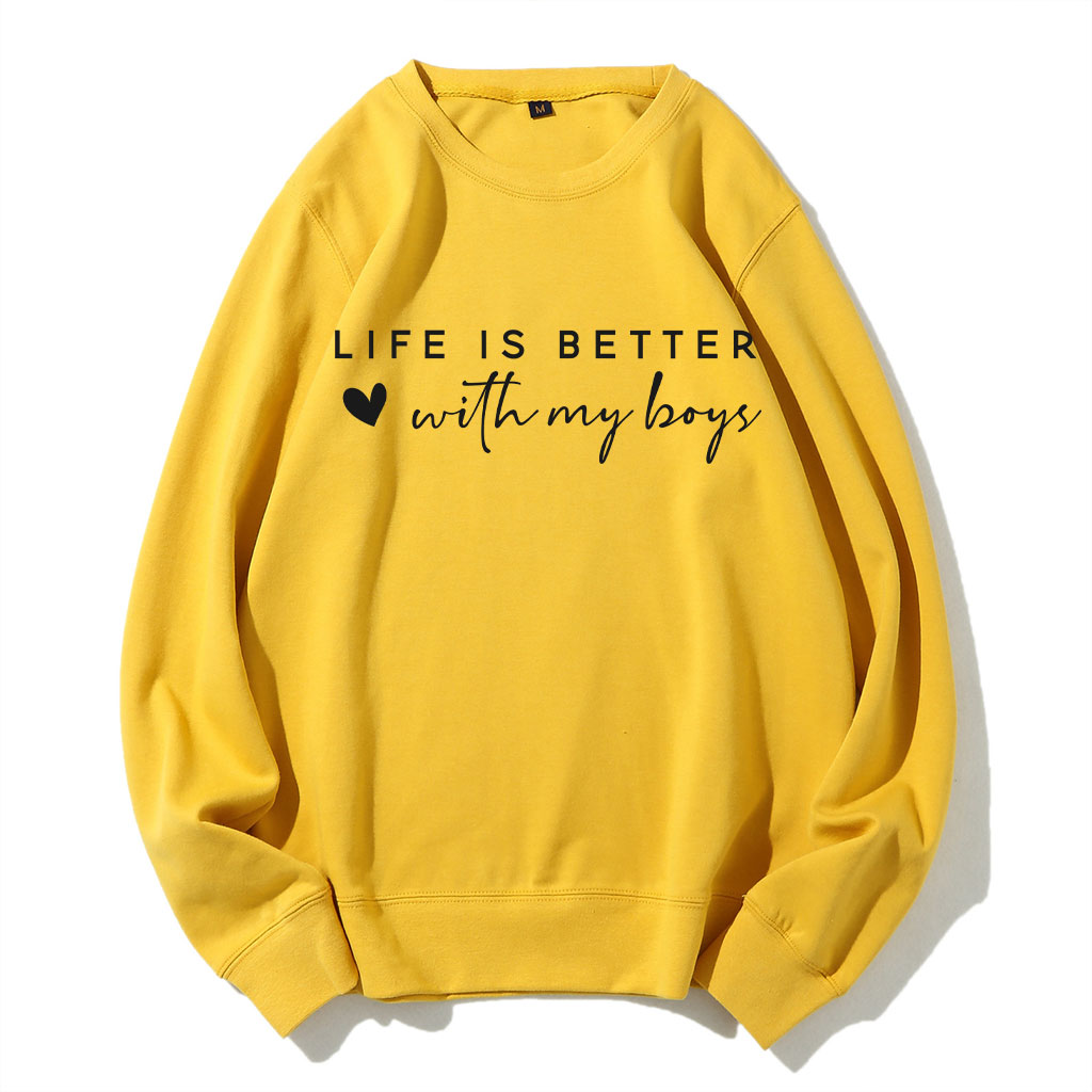 Life Is Better With My Boys Sweatshirt