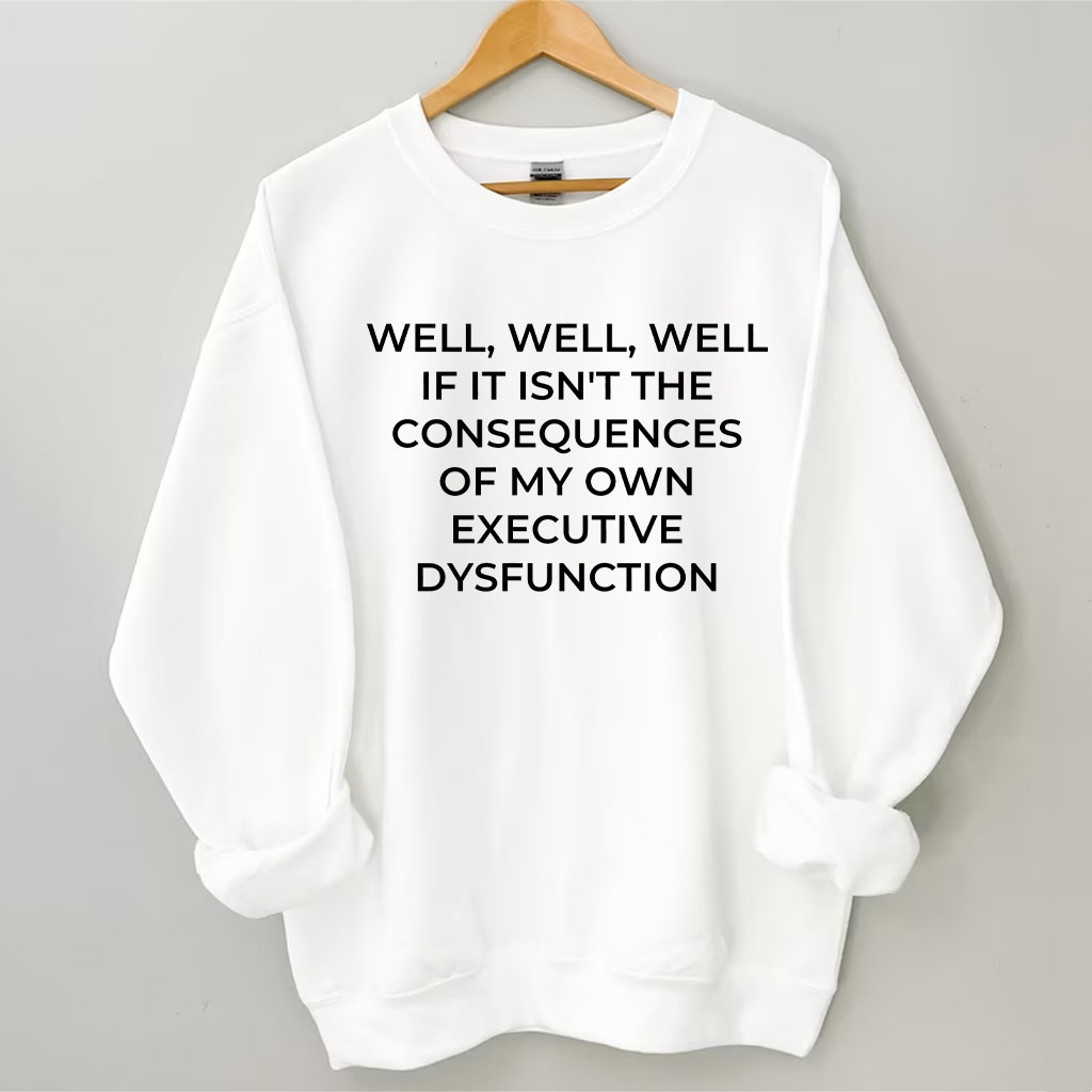 Well Well Well Funny Sweatshirt
