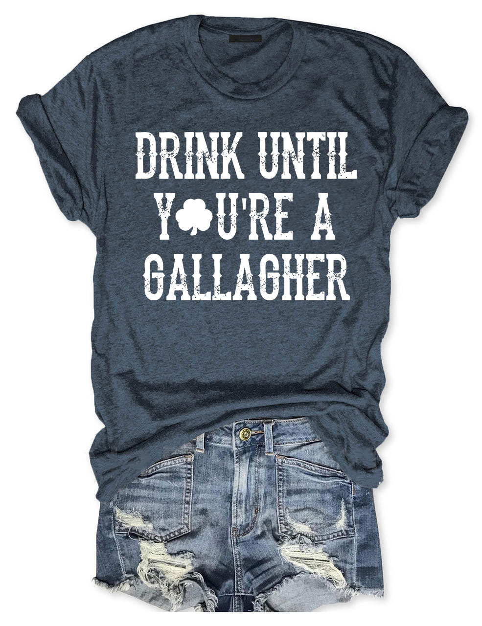 St Patricks Day Drink Until You're A Gallagher T-shirt
