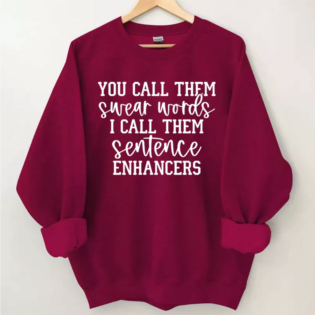 You Call Them Swear Words Funny Sweatshirt