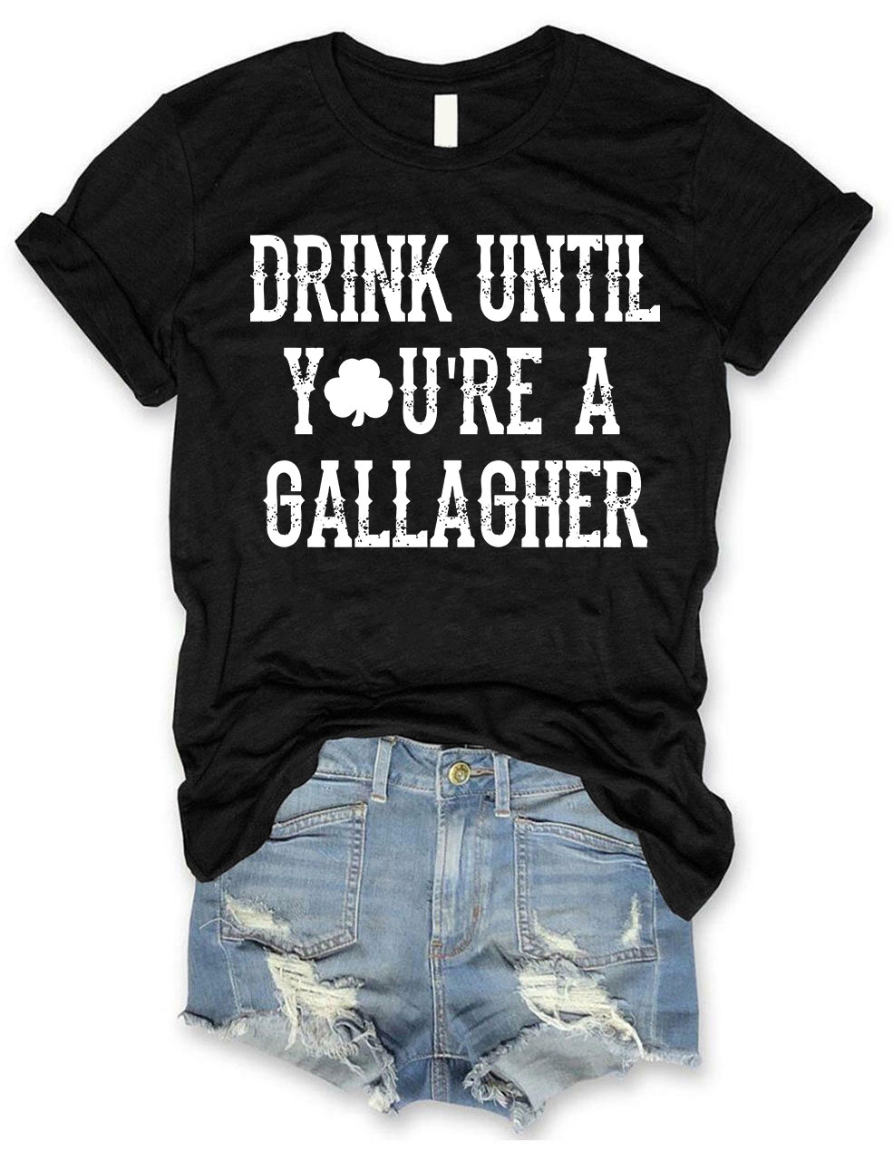 St Patricks Day Drink Until You're A Gallagher T-shirt