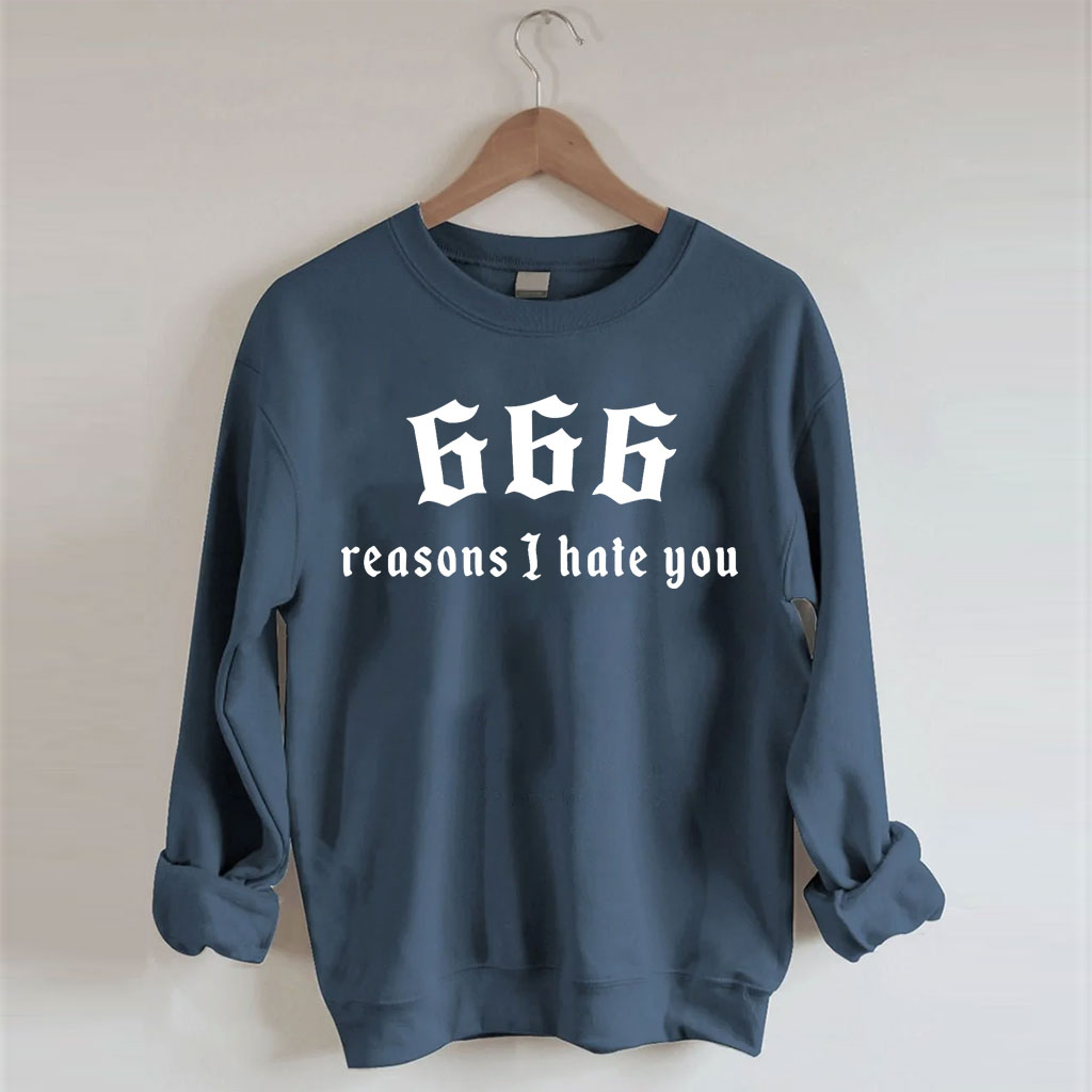 666 Reasons I Hate You Sweatshirt