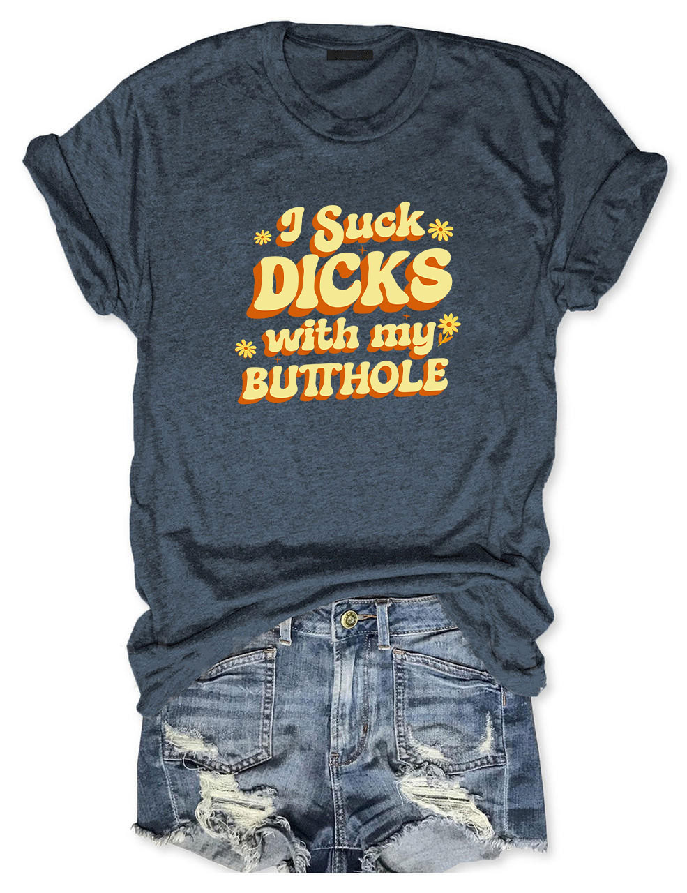 Raunchy I Suck D*cks Funny T-Shirt